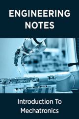 Introduction To Mechatronics Notes For Engineering Introduction To Mechatronics Notes For Engineering