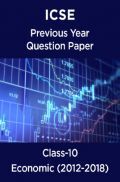 ICSE Previous Year Question Paper Economic (2012-2018) For Class-10 ICSE Previous Year Question Paper Economic (2012-2018) For Class-10