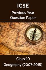 ICSE Previous Year Question Paper Geography (2007-2015) For Class-10 ICSE Previous Year Question Paper Geography (2007-2015) For Class-10