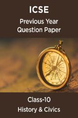 ICSE Previous Year Question Paper History & Civics For Class-10 ICSE Previous Year Question Paper History & Civics For Class-10