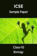 ICSE Biology Sample Paper For Class-10 ICSE Biology Sample Paper For Class-10