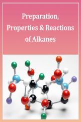 Preparation, Properties And Reactions Of Alkanes Preparation, Properties And Reactions Of Alkanes