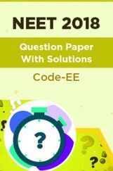 NEET 2018 Question Paper With Solutions Code-EE NEET 2018 Question Paper With Solutions Code-EE