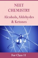 NEET Chemistry For Class 11 (Alcohols, Aldehydes & Ketones) NEET Chemistry For Class 11 (Alcohols, Aldehydes & Ketones)