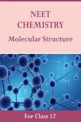 NEET Chemistry For Class 12 (Molecular Structure) NEET Chemistry For Class 12 (Molecular Structure)