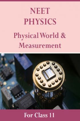 NEET Physics For Class 11 (Physical World And Measurement)