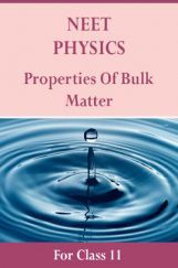 NEET Physics For Class 11 (Properties Of Bulk Matter) NEET Physics For Class 11 (Properties Of Bulk Matter)