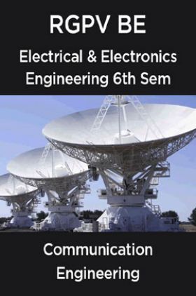 Communication Engineering For RGPV BE 6th Sem Electrical & Electronics Engineering