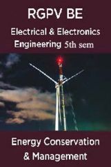 Energy Conservation And Management For RGPV BE 5th Sem Electrical And Electronics Engineering Energy Conservation And Management For RGPV BE 5th Sem Electrical And Electronics Engineering