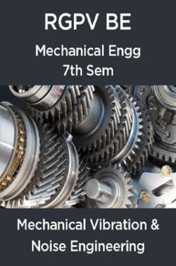 Mechanical Vibration & Noise Engineering For RGPV BE 7th Sem Mechanical Engineering