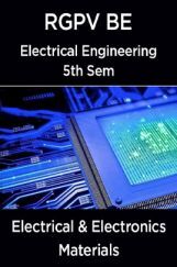 Electrical & Electronics Materials For RGPV BE 5th Sem Electrical Engineering Electrical & Electronics Materials For RGPV BE 5th Sem Electrical Engineering