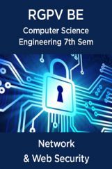 Network And Web Security For RGPV BE 7th Sem Computer Science Engineering Network And Web Security For RGPV BE 7th Sem Computer Science Engineering