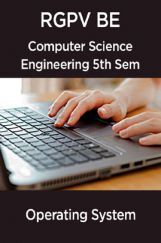 Operating System For RGPV BE 5th Sem Computer Science Engineering Operating System For RGPV BE 5th Sem Computer Science Engineering