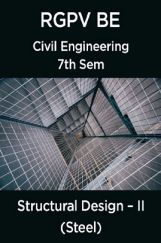 Structural Design – II (Steel) For RGPV BE 7th Sem Civil Engineering Structural Design – II (Steel) For RGPV BE 7th Sem Civil Engineering