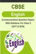 CBSE English (Communicative) Question Papers With Solutions For Class X (2017 & 2018)