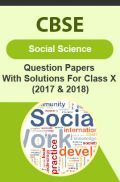 CBSE Social Science Question Papers With Solutions For Class X (2017 & 2018)