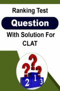 Ranking Test Question With Solution For CLAT Ranking Test Question With Solution For CLAT