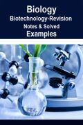 Biology Biotechnology Revision Notes & Solved Examples Biology Biotechnology Revision Notes & Solved Examples