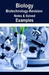 Biology Biotechnology Revision Notes & Solved Examples Biology Biotechnology Revision Notes & Solved Examples
