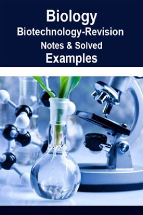 Biology Biotechnology Revision Notes & Solved Examples