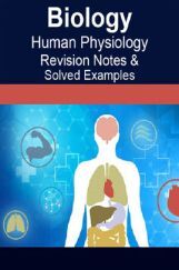 Biology Human Physiology Revision Notes & Solved Examples Biology Human Physiology Revision Notes & Solved Examples