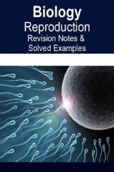 Biology Reproduction Revision Notes & Solved Examples Biology Reproduction Revision Notes & Solved Examples