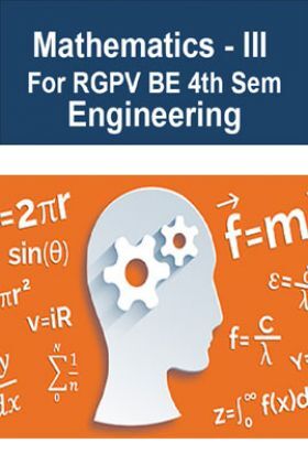 Mathematics - III For RGPV BE 4th Sem Engineering