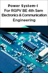 Power System-I For RGPV BE 4th Sem Electronics & Communication Engineering Power System-I For RGPV BE 4th Sem Electronics & Communication Engineering