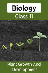 Biology-Plant Growth And Development Class11 Biology-Plant Growth And Development Class11