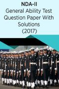 NDA-II General Ability Test Question Paper With Solutions (2017) NDA-II General Ability Test Question Paper With Solutions (2017)