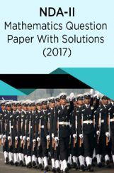 NDA-II Mathematics Question Paper With Solutions (2017) NDA-II Mathematics Question Paper With Solutions (2017)