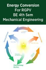 Energy Conversion For RGPV BE 4th Sem Mechanical Engineering Energy Conversion For RGPV BE 4th Sem Mechanical Engineering