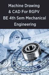 Machine Drawing & CAD For RGPV BE 4th Sem Mechanical Engineering Machine Drawing & CAD For RGPV BE 4th Sem Mechanical Engineering