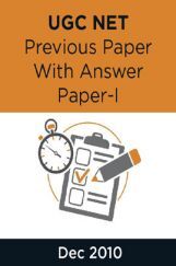 UGC NET Previous Paper With Answer Paper-I Dec 2010 UGC NET Previous Paper With Answer Paper-I Dec 2010