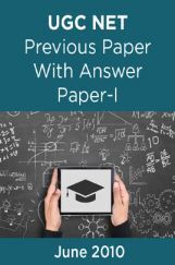UGC NET Previous Paper With Answer Paper-I June 2010 UGC NET Previous Paper With Answer Paper-I June 2010