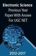 Electronic Science Previous Year Paper With Answer (2012-2017) For UGC NET Electronic Science Previous Year Paper With Answer (2012-2017) For UGC NET