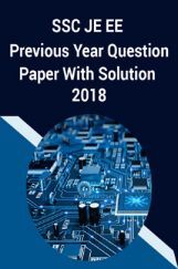 SSC JE EE Previous Year Question Paper With Solution 2018 SSC JE EE Previous Year Question Paper With Solution 2018