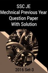 SSC JE Mechnical Previous Year Question Paper With Solution 2016 Set-3 SSC JE Mechnical Previous Year Question Paper With Solution 2016 Set-3