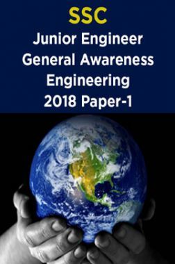 SSC Junior Engineer General Awareness Engineering 2018 Paper-1 SSC Junior Engineer General Awareness Engineering 2018 Paper-1