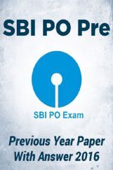 SBI PO Pre Previous Year Paper With Answer 2016 SBI PO Pre Previous Year Paper With Answer 2016