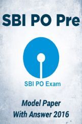 SBI PO Pre Model Paper With Answer 2016 SBI PO Pre Model Paper With Answer 2016