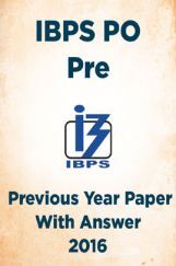 IBPS PO Pre Previous Year Paper With Answer 2016 IBPS PO Pre Previous Year Paper With Answer 2016
