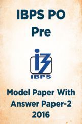 IBPS PO Pre Model Paper With Answer Paper-2 2016 IBPS PO Pre Model Paper With Answer Paper-2 2016