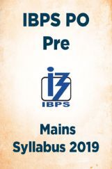 IBPS PO Pre & Mains Syllabus 2019 IBPS PO Pre & Mains Syllabus 2019