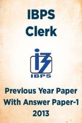 IBPS Clerk Previous Year Paper With Answer Paper-1 2013 IBPS Clerk Previous Year Paper With Answer Paper-1 2013