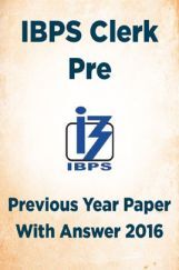 IBPS Clerk Pre Previous Year Paper With Answer 2016 IBPS Clerk Pre Previous Year Paper With Answer 2016
