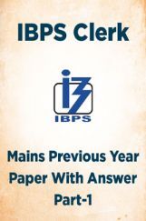 IBPS Clerk Mains Previous Year Paper With Answer Part-1 IBPS Clerk Mains Previous Year Paper With Answer Part-1