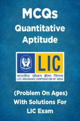 MCQs Quantitative Aptitude (Problem On Ages) With Solutions For LIC Exam MCQs Quantitative Aptitude (Problem On Ages) With Solutions For LIC Exam