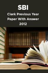 SBI Clerk Previous Year Paper With Answer 2012 SBI Clerk Previous Year Paper With Answer 2012