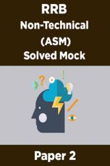 RRB Non-Technical (ASM) Solved Mock Paper 2 RRB Non-Technical (ASM) Solved Mock Paper 2
